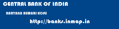 CENTRAL BANK OF INDIA  HARYANA REWARI KOSLI   banks information 